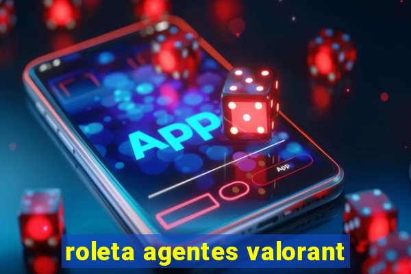 roleta agentes valorant